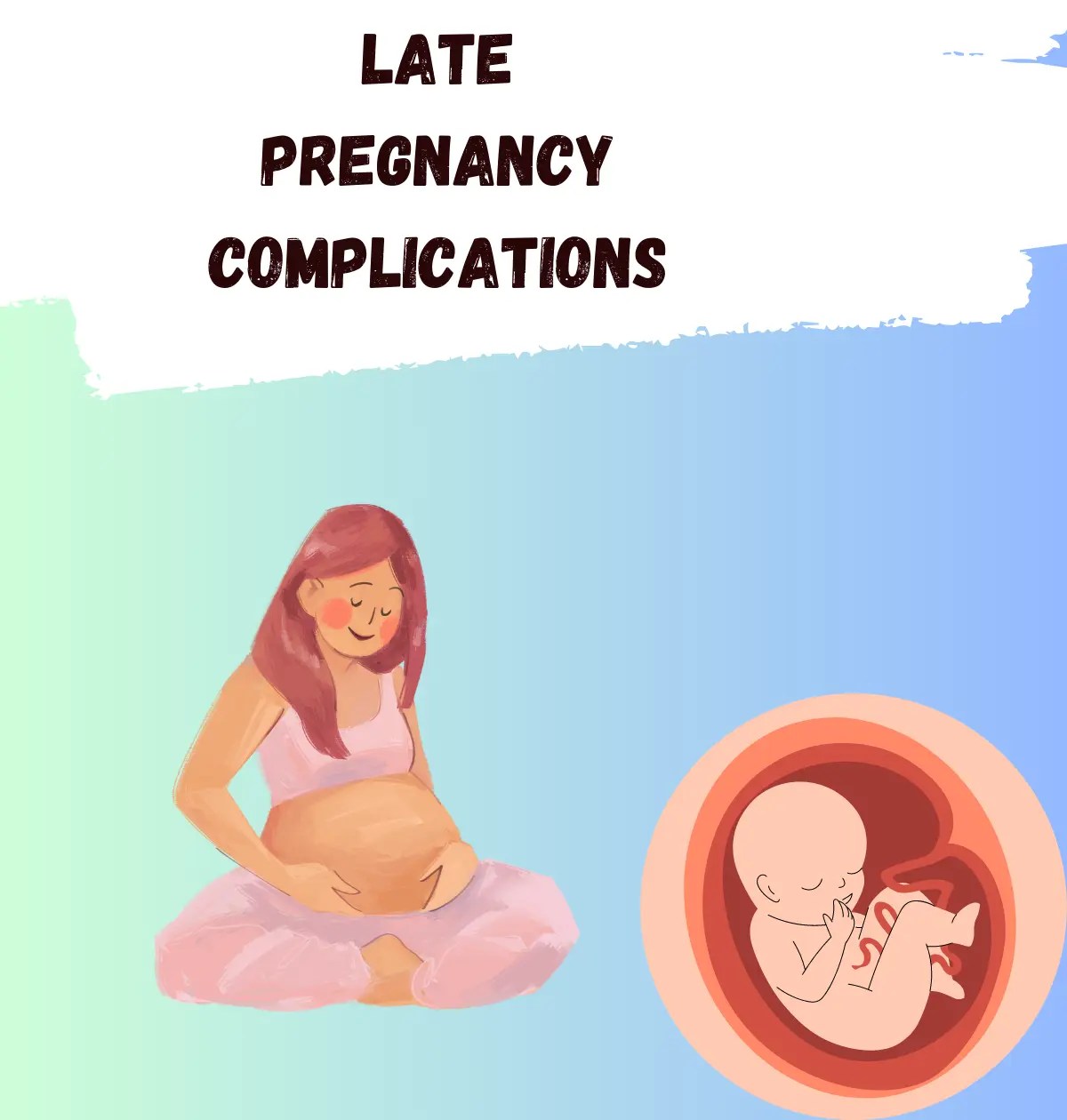 Late pregnancy complications