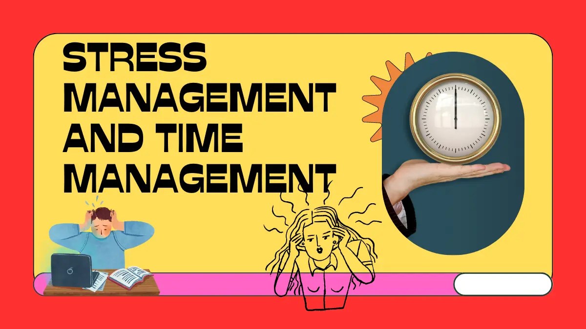 Stress Management and Time Management